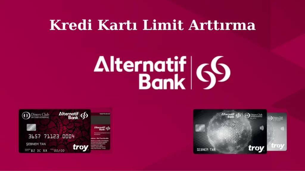 alternatif bank kredi kartı limit arttırma