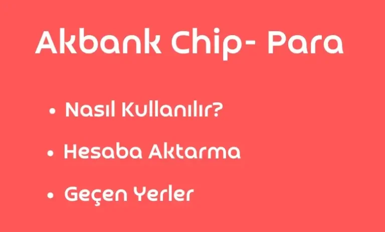 Akbank Chip Para Hesaba Aktarma, Geçen Yerler