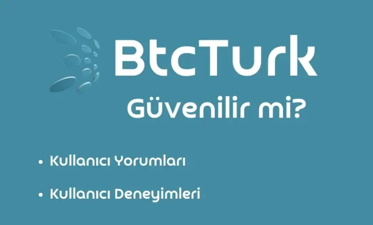BtcTurk Güvenilir Mi? Kullanıcı Yorumları ve Deneyimi