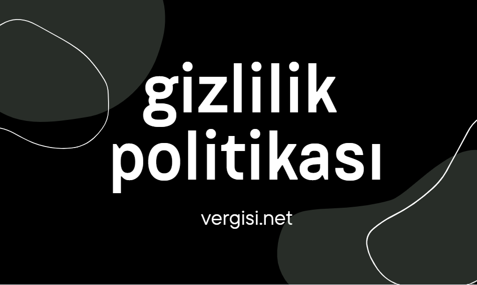 Vergisi.net Gizlilik Politikası